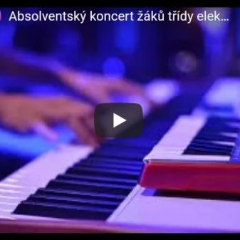 Absolventský koncert žáků třídy elektronických klávesových nástrojů 2020-2021