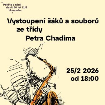 Vystoupení žáků a souborů Petra Chadima